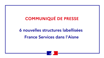 6 nouvelles structures labellisées France Services dans l'Aisne