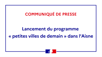 Lancement du programme « petites villes de demain » dans l’Aisne