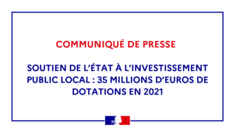 Soutien de l’État à l’investissement public local : 35 millions d’euros de dotations en 2021.